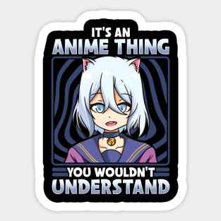 It's An Anime Thing You Wouldn't Understand Kawaii Sticker